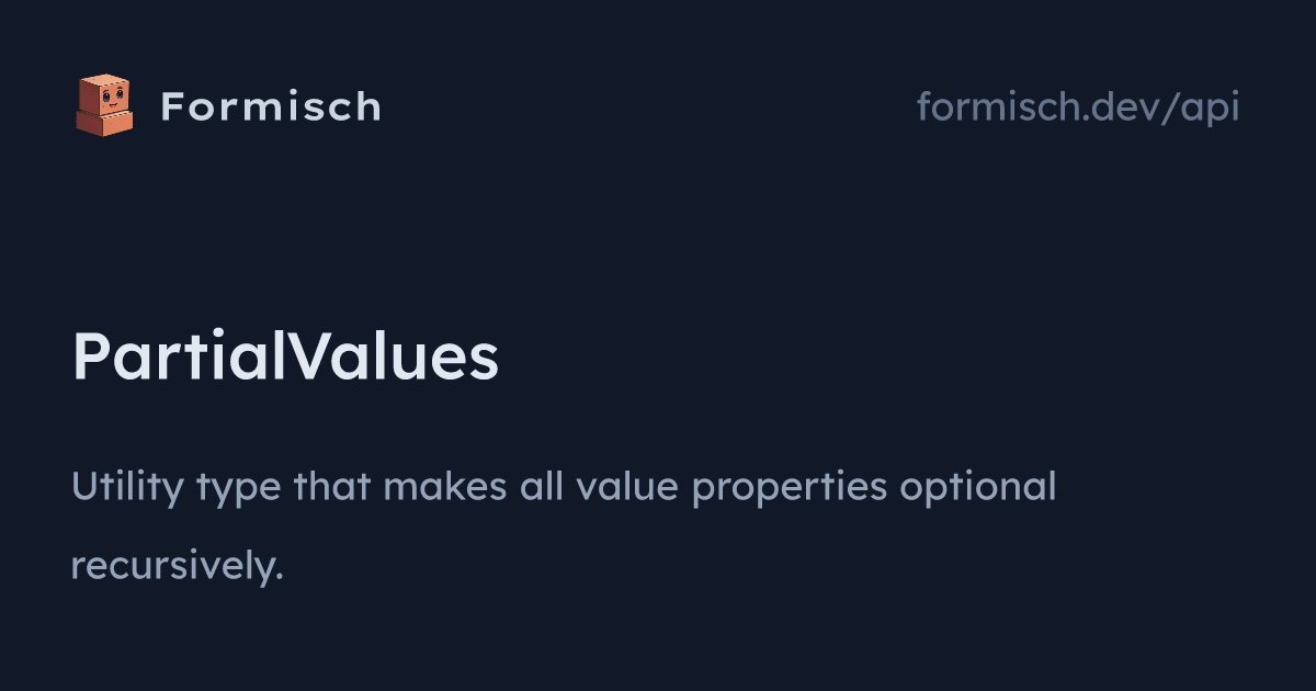 API: PartialValues | Formisch