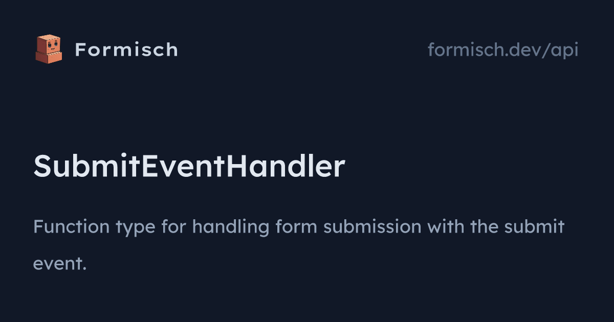 API: SubmitEventHandler | Formisch