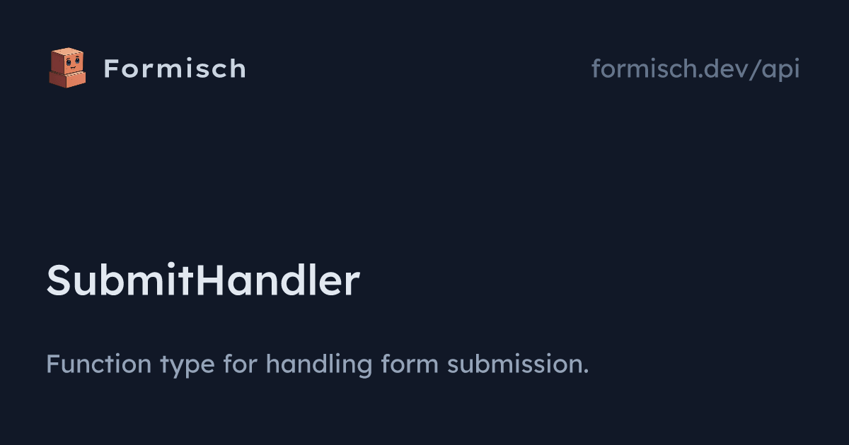 API: SubmitHandler | Formisch