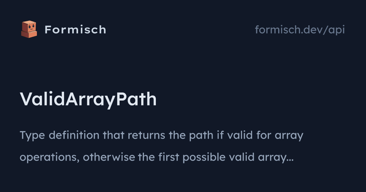 API: ValidArrayPath | Formisch