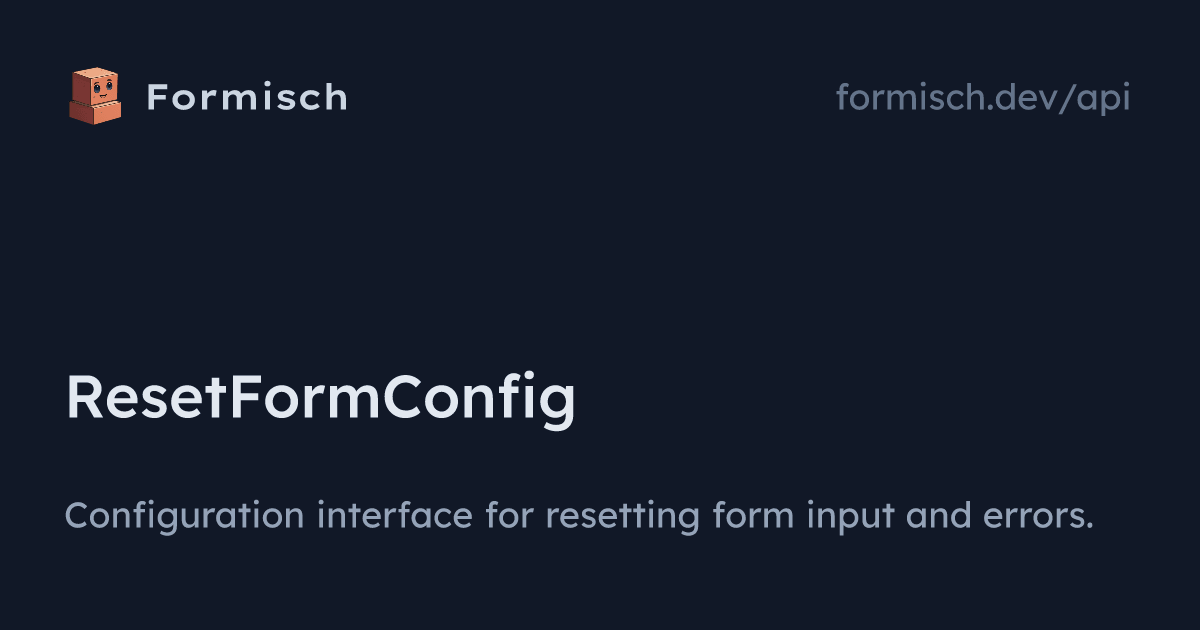 API: ResetFormConfig | Formisch