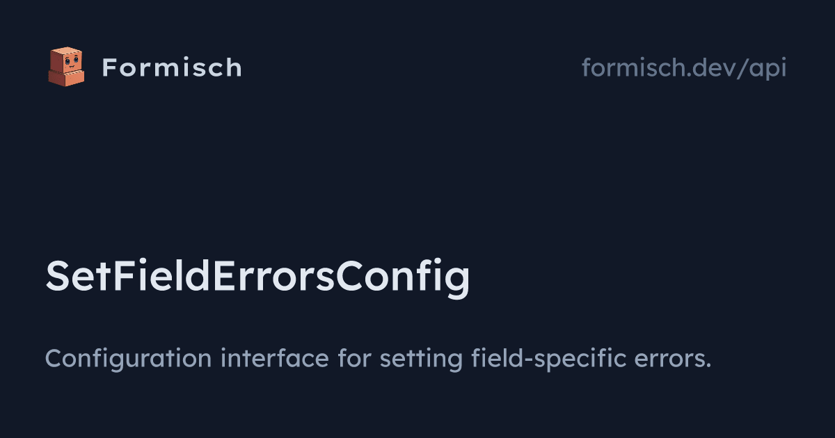 API: SetFieldErrorsConfig | Formisch