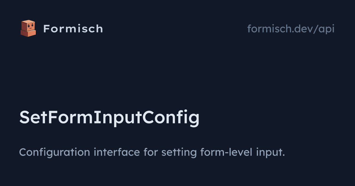 API: SetFormInputConfig | Formisch