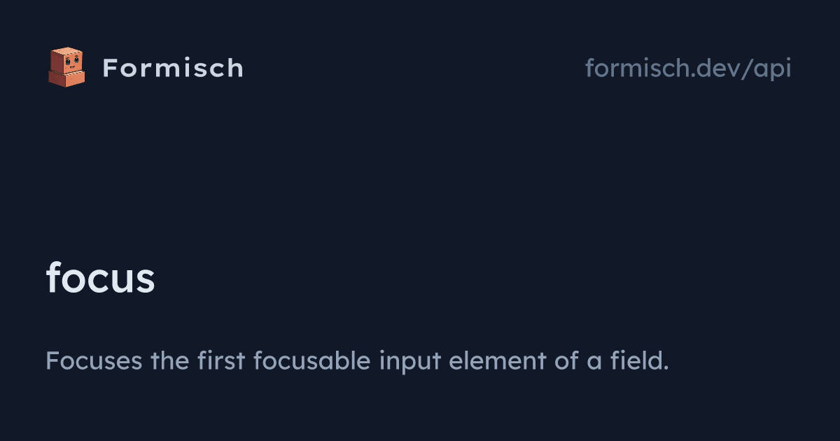 API: focus | Formisch