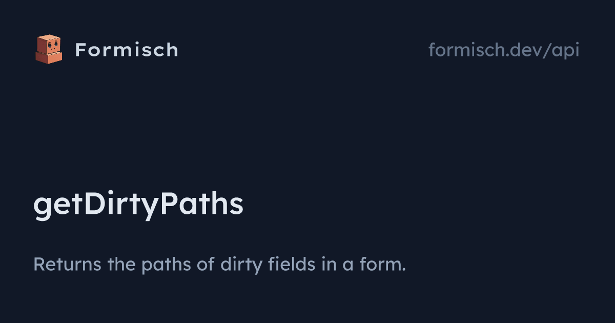 API: getDirtyPaths | Formisch