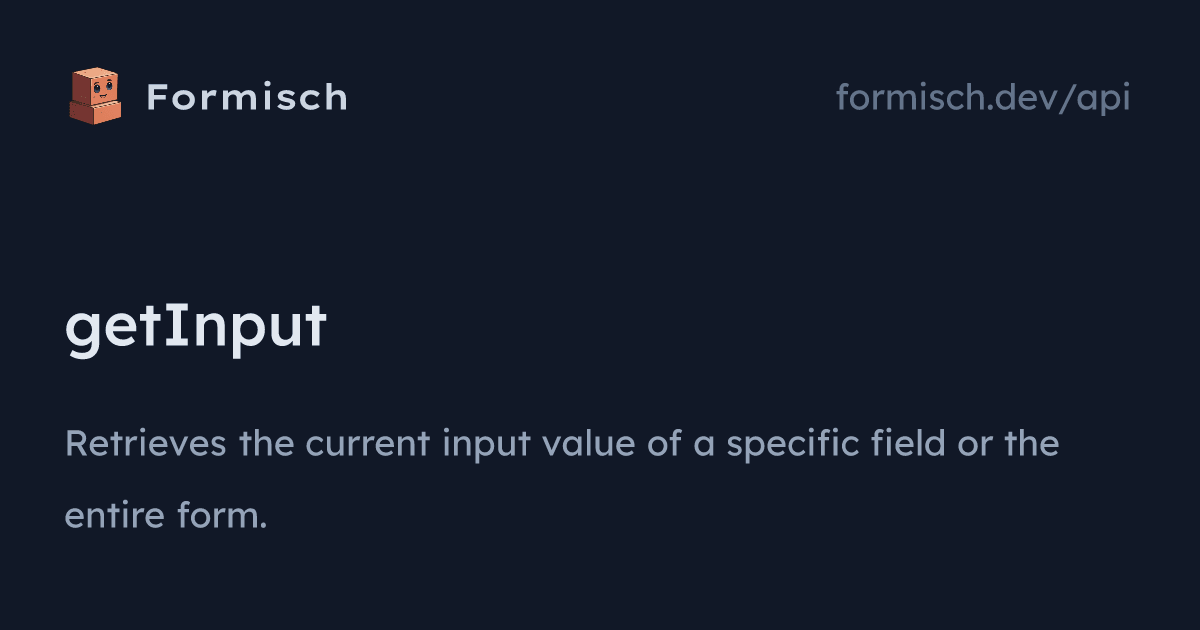 API: getInput | Formisch