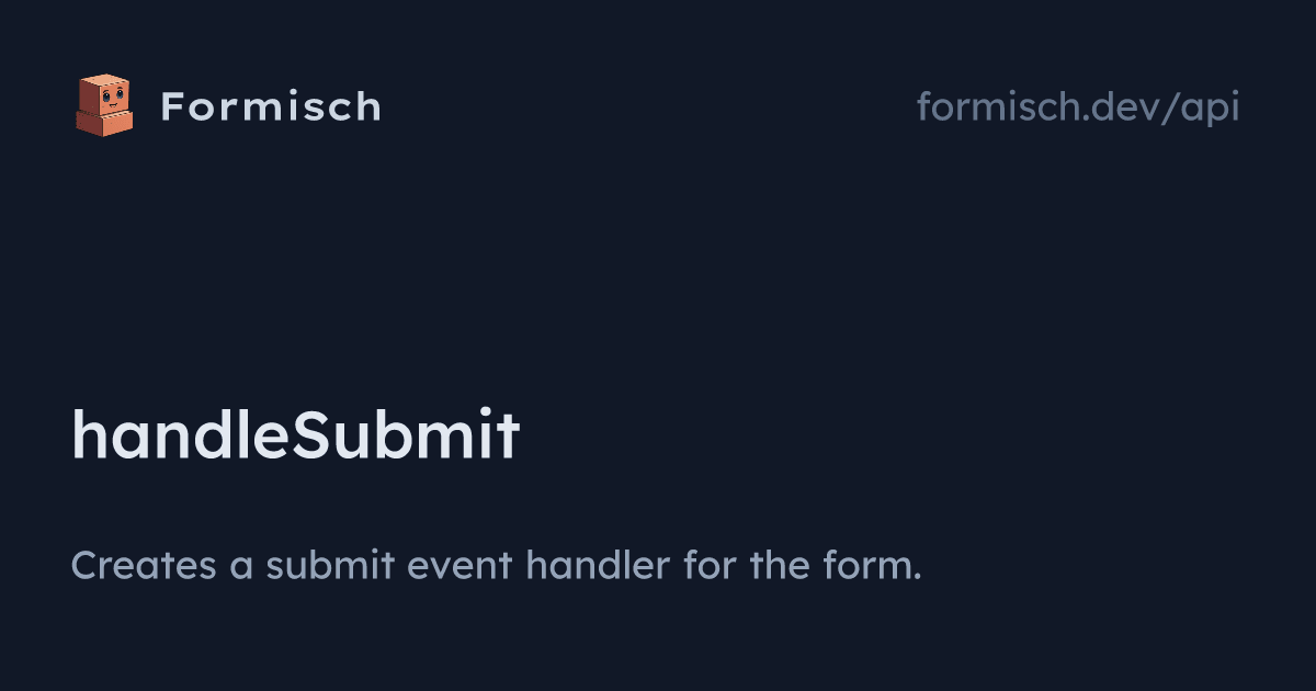 API: handleSubmit | Formisch