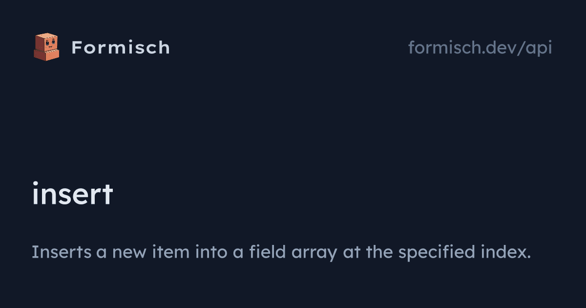 API: insert | Formisch