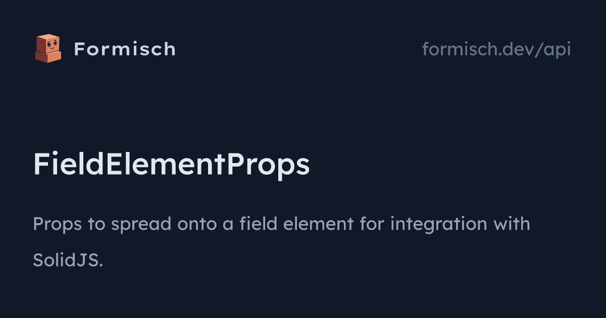 API: FieldElementProps (SolidJS) | Formisch