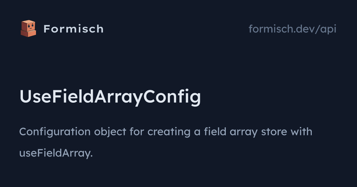 API: UseFieldArrayConfig (SolidJS) | Formisch